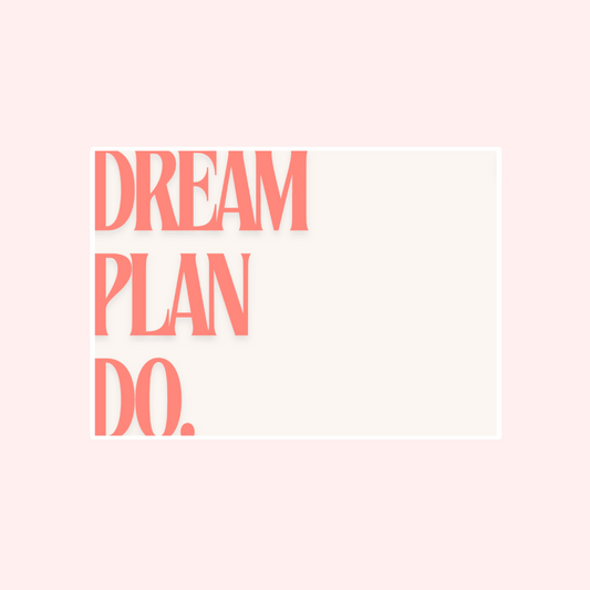 Dream, Plan, Do Card