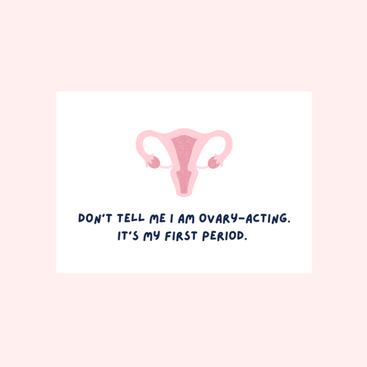 Don't Tell Me I Am Ovary-Acting Card