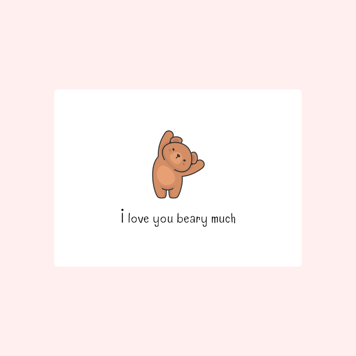 I Love You Beary Much Card