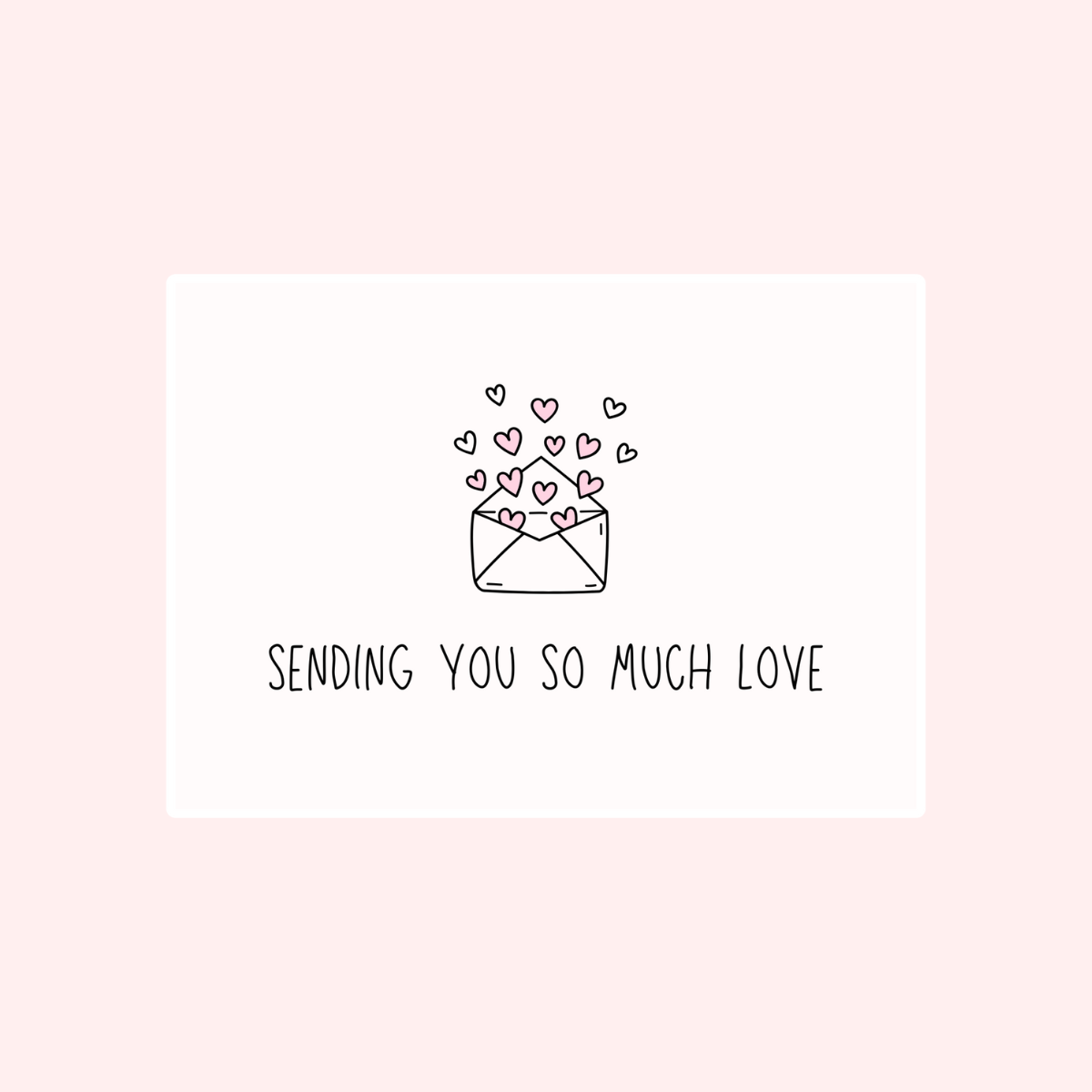 Sending You So Much Love Card