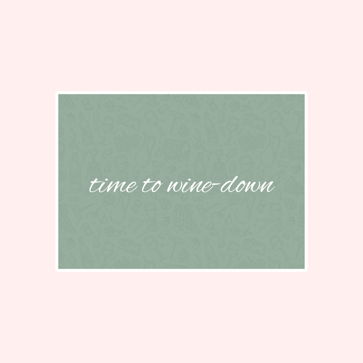 Time to Wine-Down Card