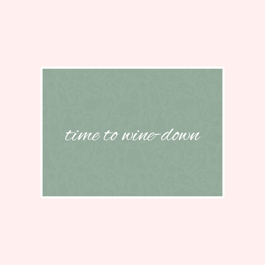 Time to Wine-Down Card