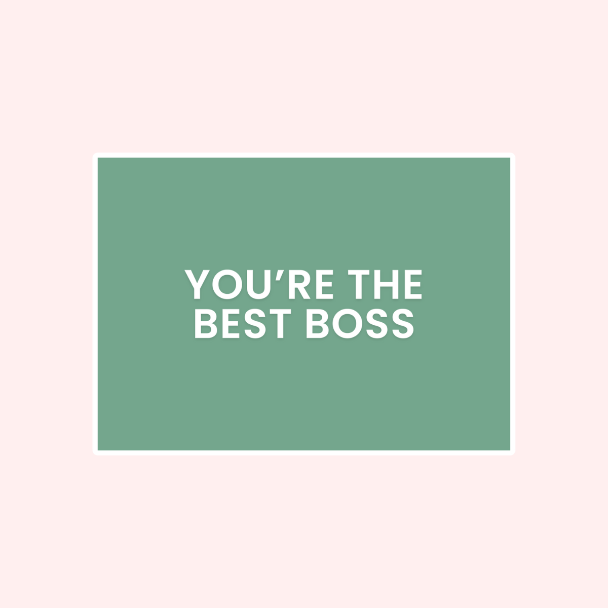 You're the Best Boss Card