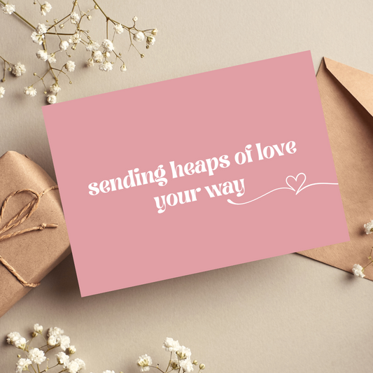 Sending Heaps Of Love Your Way Card