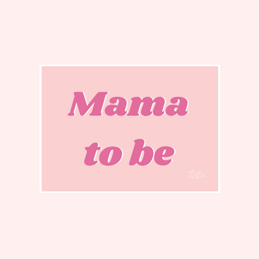 Mama To Be Card