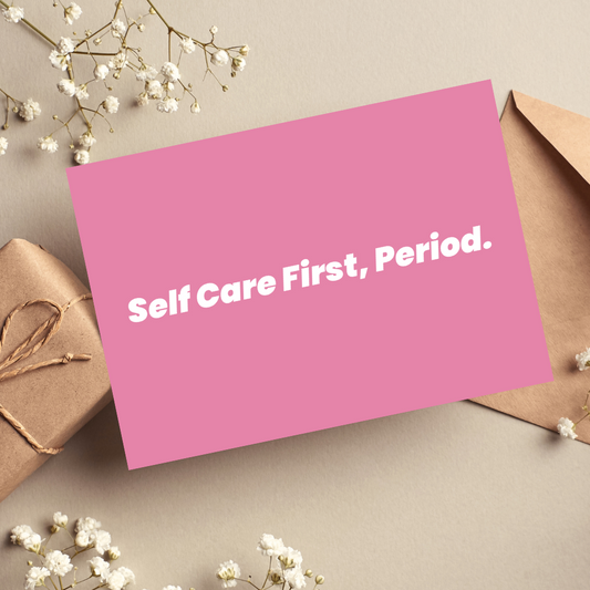 Self Care First, Period Card