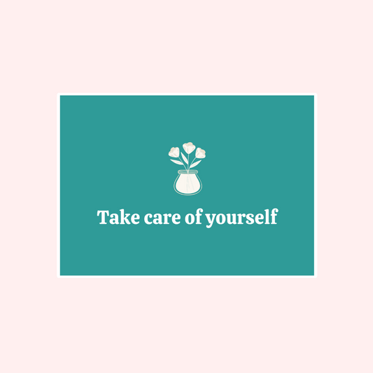 Take Care of Yourself Card