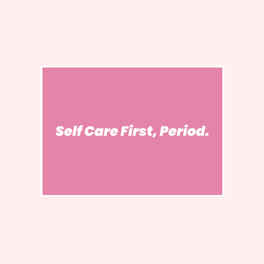 Self Care First, Period Card